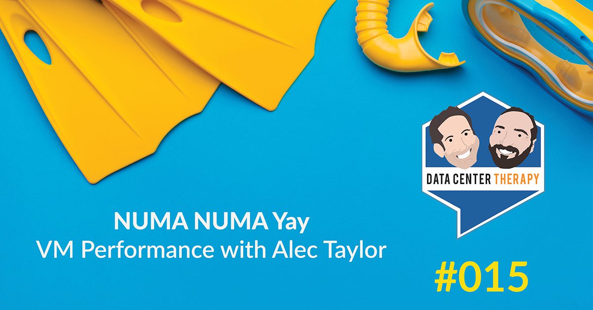 NUMA NUMA Yay – VM Performance with Alec Taylor – Podcast #015