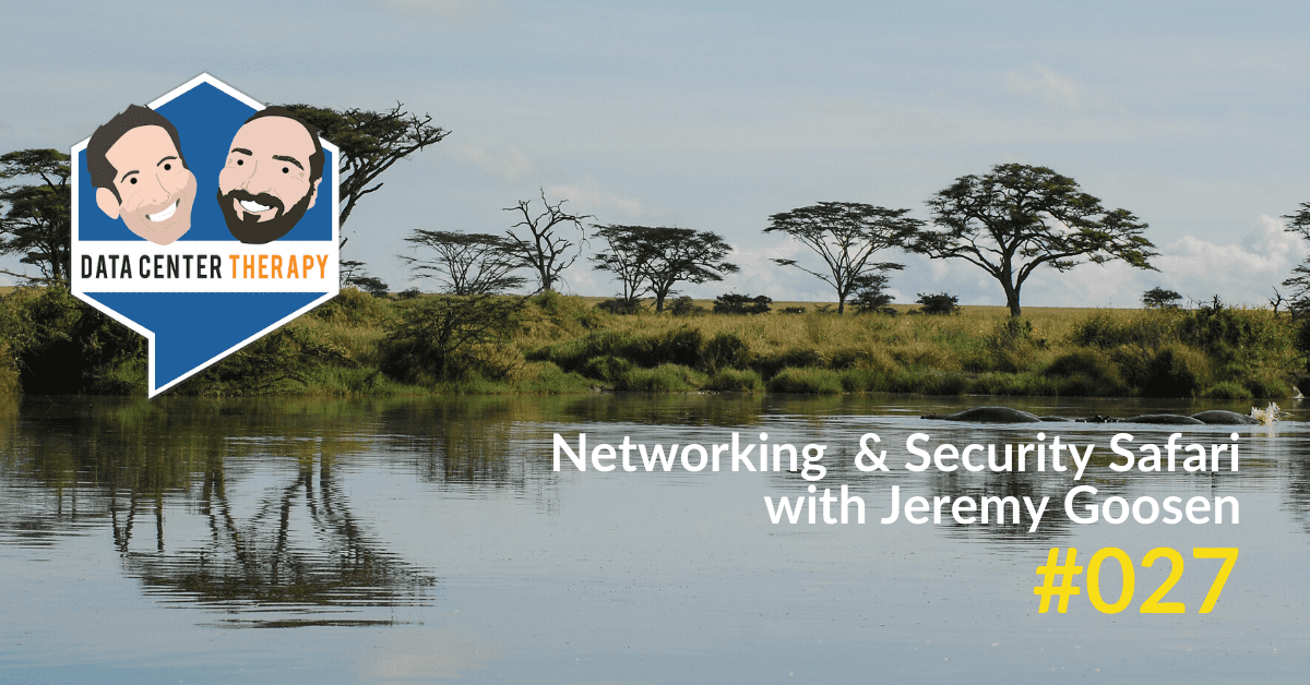 Networking & Security Safari  with Jeremy Goosen – Podcast #027