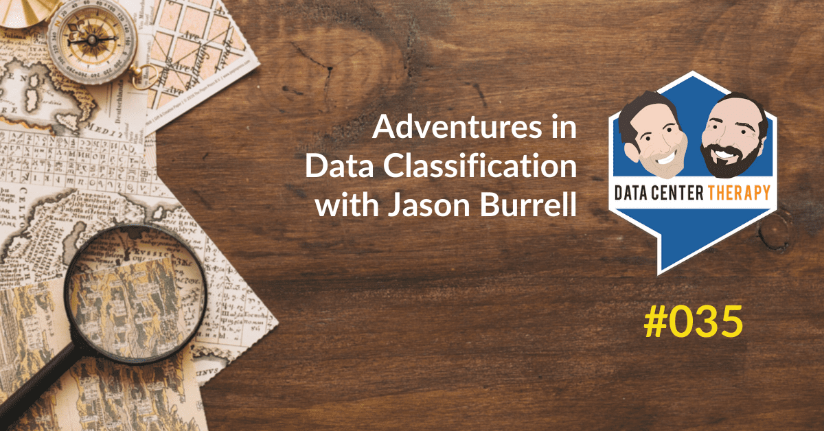 Adventures in Data Classification with Jason Burrell – Podcast #035
