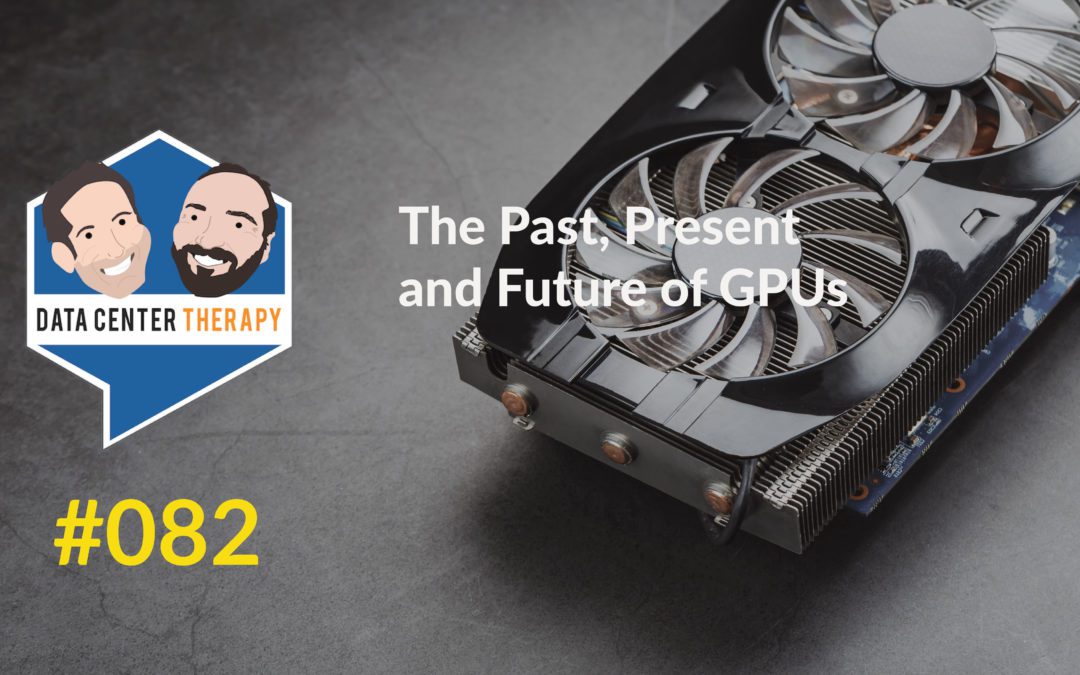 The Past, Present and Future of GPUs  – Podcast #082